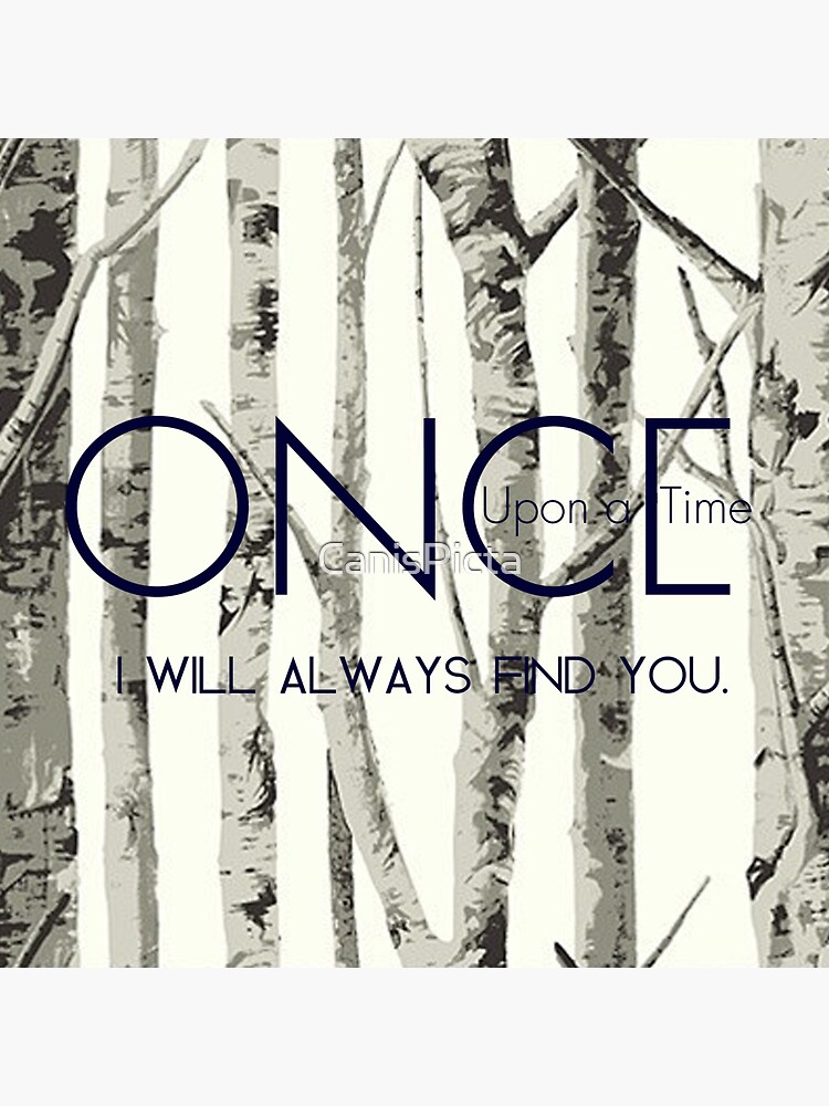 Artwork view, Once Upon a Time (OUAT) - "I Will Always Find You." designed and sold by CanisPicta