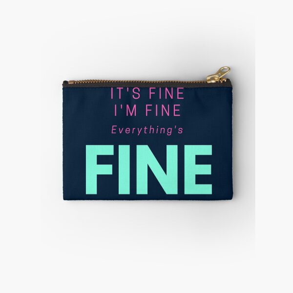 Item preview, It's Fine, I'm Fine, Everything's Fine, Sarcastic Quote designed and sold by PinkLotusArt.