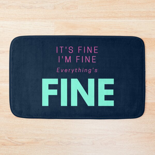 Item preview, It's Fine, I'm Fine, Everything's Fine, Sarcastic Quote designed and sold by PinkLotusArt.