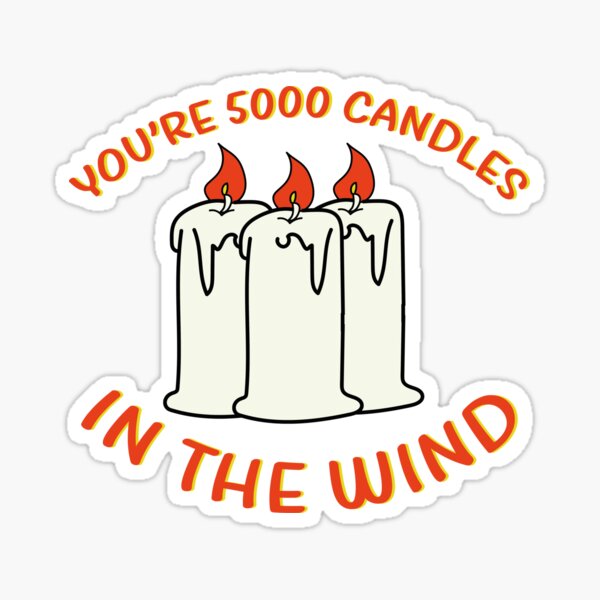 "you're 5000 candles in the wind parks and recreation " Sticker for