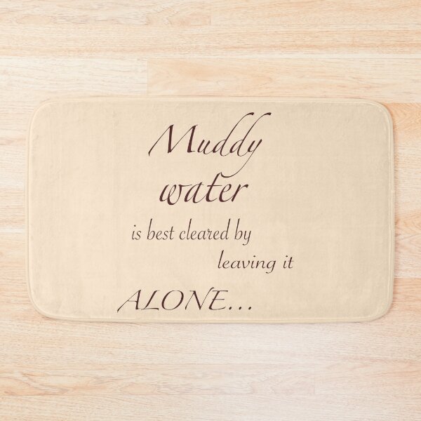 Item preview, Muddy Water Quote designed and sold by AeonicLiberty.