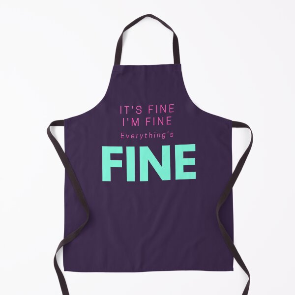 Item preview, It's Fine, I'm Fine, Everything's Fine, Funny Quote designed and sold by PinkLotusArt.