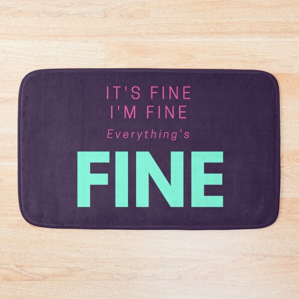 Item preview, It's Fine, I'm Fine, Everything's Fine, Funny Quote designed and sold by PinkLotusArt.