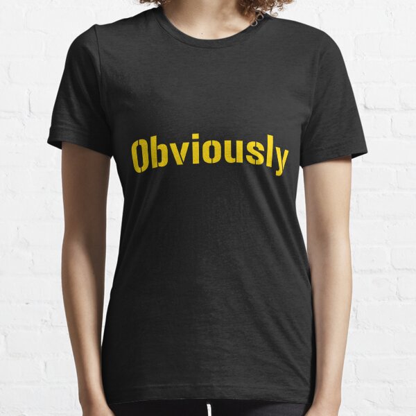 Obviously Essential T-Shirt