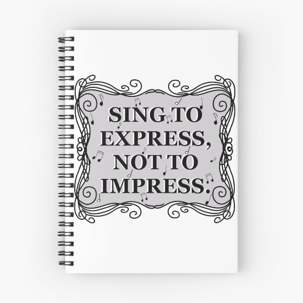 Item preview, sing to express, not to impress quote designed and sold by Kaleigh W.