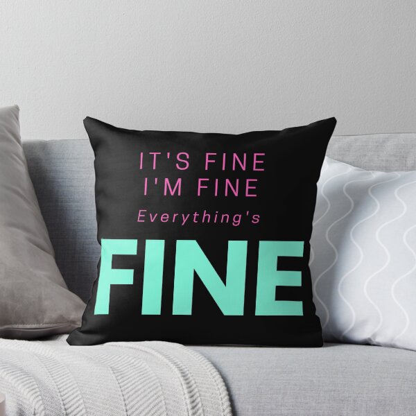 Item preview, It's Fine, I'm Fine, Everything's Fine, Funny Quote designed and sold by PinkLotusArt.