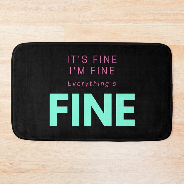Item preview, It's Fine, I'm Fine, Everything's Fine, Funny Quote designed and sold by PinkLotusArt.