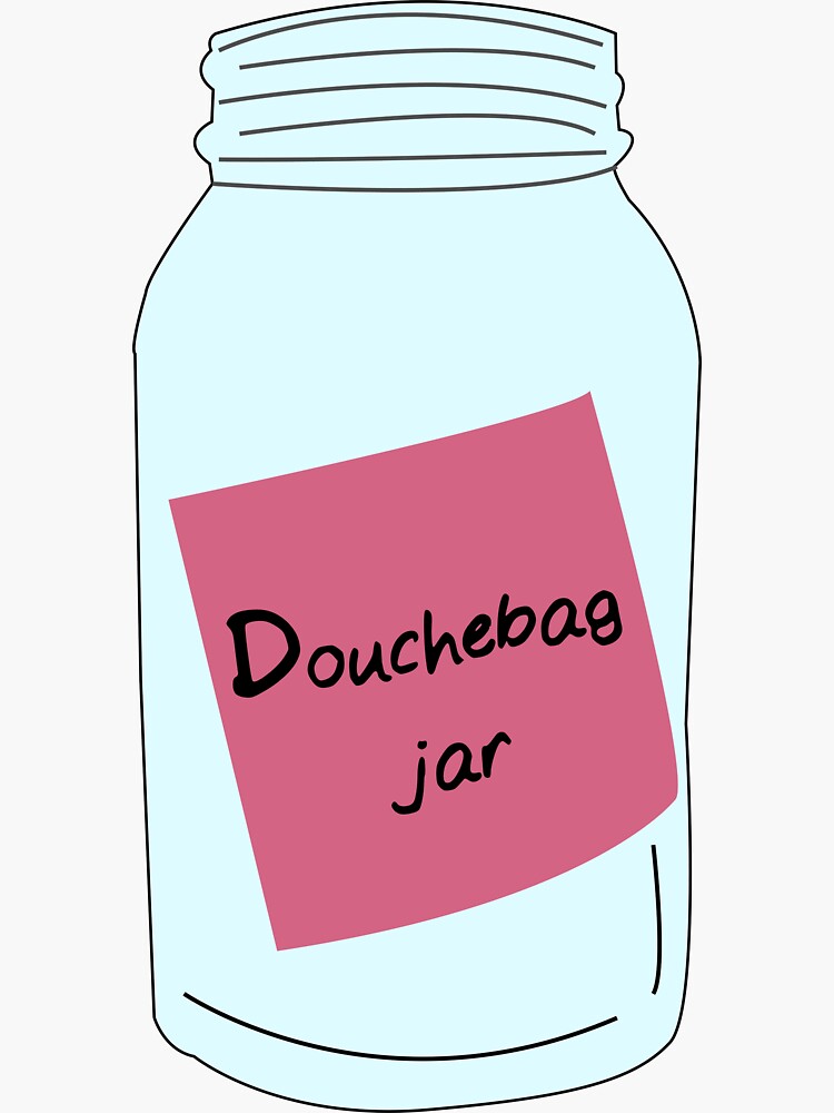 "douchebag jar" Sticker for Sale by mashal1076 Redbubble