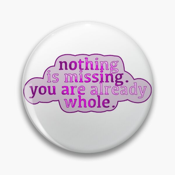 Item preview, nothing is missing, you are already whole quote designed and sold by Kaleigh W.