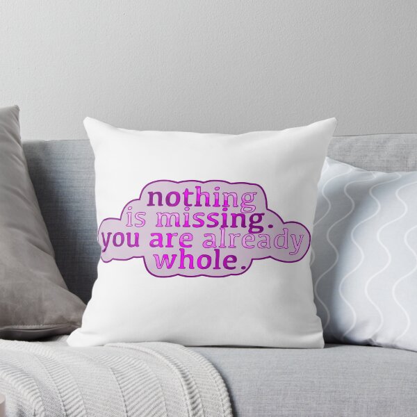 Item preview, nothing is missing, you are already whole quote designed and sold by Kaleigh W.