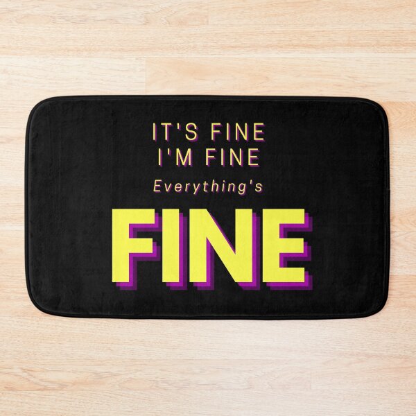 Item preview, It's Fine, I'm Fine, Everything's Fine, Funny Sayings designed and sold by PinkLotusArt.