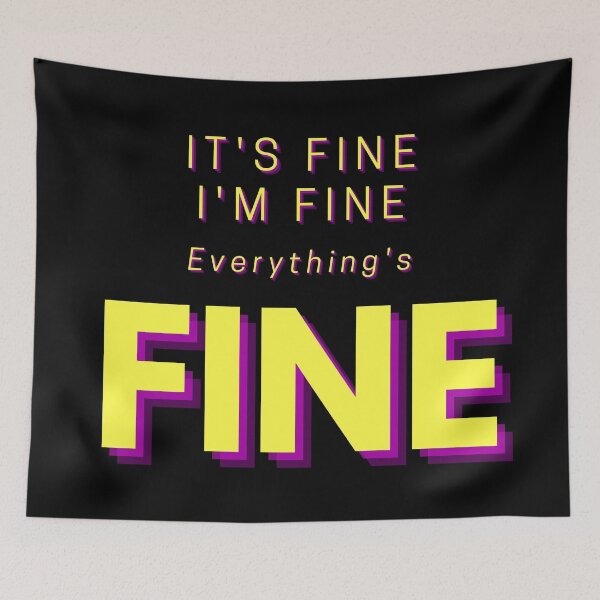 Item preview, It's Fine, I'm Fine, Everything's Fine, Funny Sayings designed and sold by PinkLotusArt.