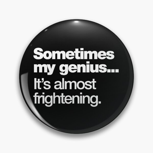 Item preview, Sometimes My Genius... It's Almost Frightening designed and sold by gorillamerch.