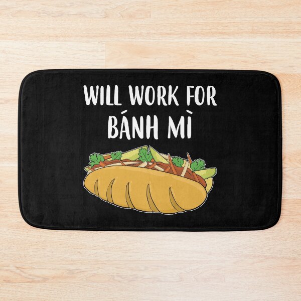 Item preview, Funny Vietnamese Sandwich Will Work For Banh Mi graphic designed and sold by jakehughes2015.