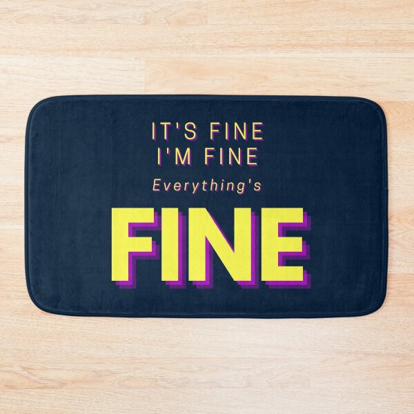 Item preview, It's Fine, I'm Fine, Everything's Fine, Funny Sayings designed and sold by PinkLotusArt.