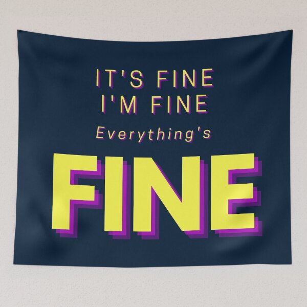 Item preview, It's Fine, I'm Fine, Everything's Fine, Funny Sayings designed and sold by PinkLotusArt.