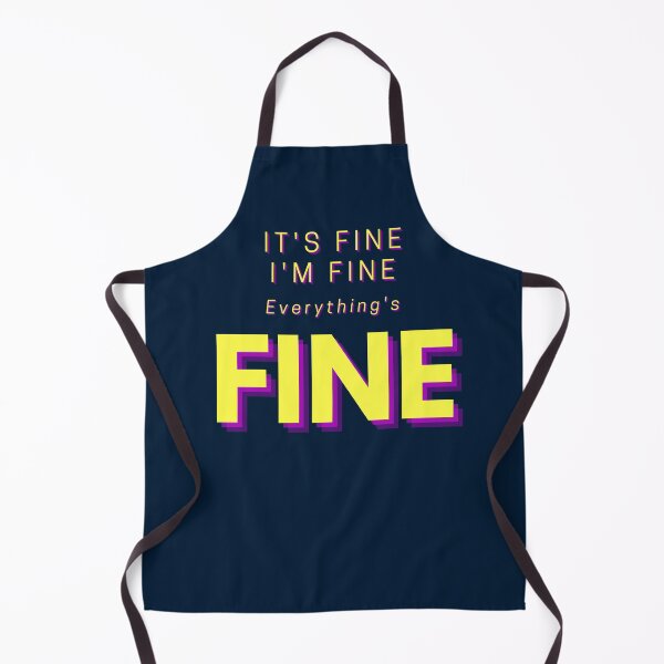 Item preview, It's Fine, I'm Fine, Everything's Fine, Funny Sayings designed and sold by PinkLotusArt.