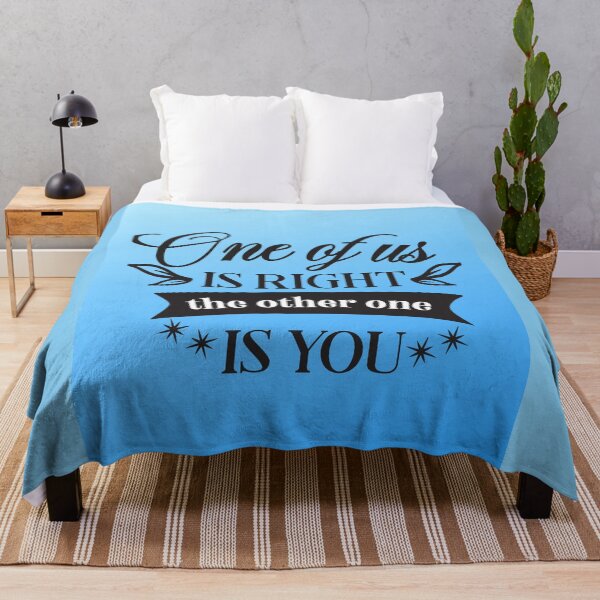 Item preview, One of us is right the other one is you designed and sold by Delicarte.