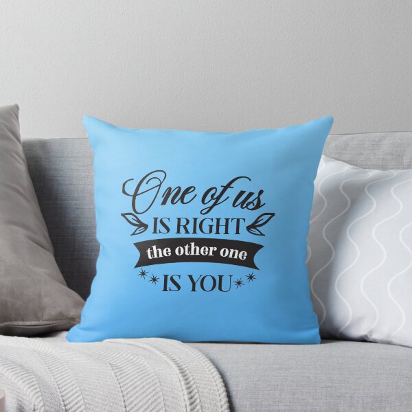Item preview, One of us is right the other one is you designed and sold by Delicarte.