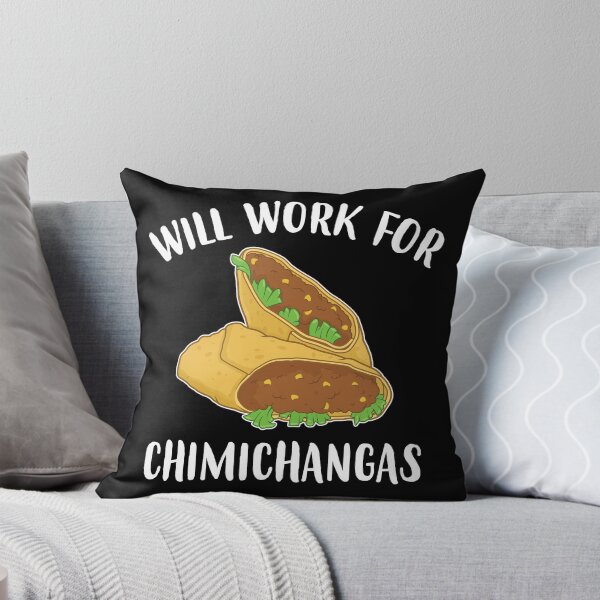Item preview, Funny Tex Mex Food Will Work For Chimichangas graphic designed and sold by jakehughes2015.