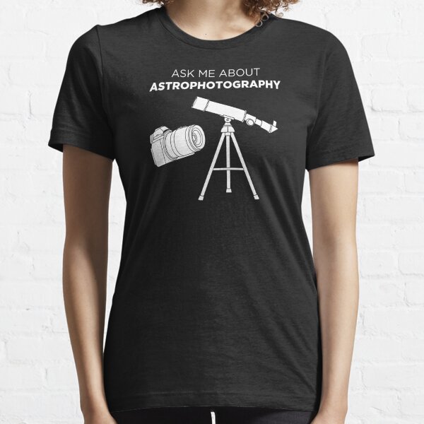 Astrophotographer Ask Me About Astrophotography design Essential T-Shirt