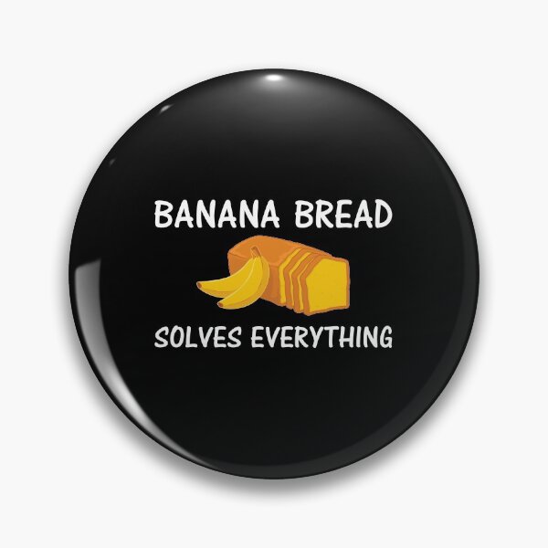 Item preview, Funny Baking Banana Bread Solves Everything product designed and sold by jakehughes2015.