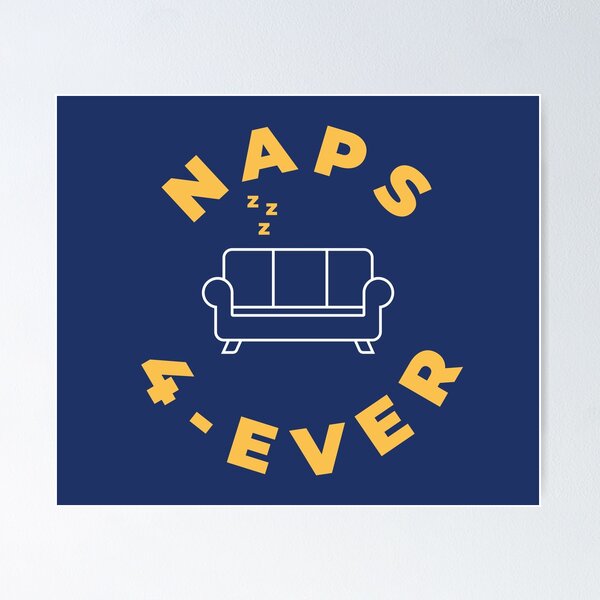 Naps 4-Ever Poster