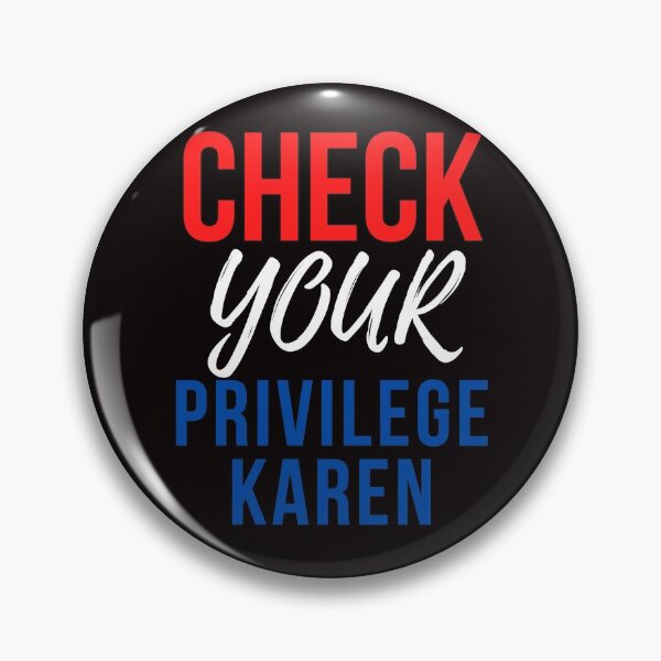 Item preview, Check Your Privilege Karen designed and sold by nicole6830.