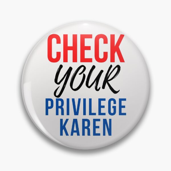 Item preview, Check Your Privilege Karen designed and sold by nicole6830.