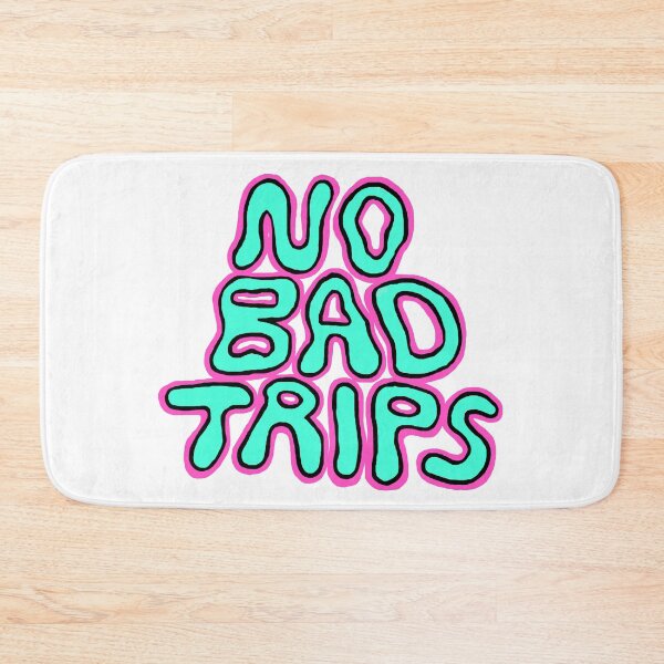 Item preview, no bad trips designed and sold by cjdesigns7.
