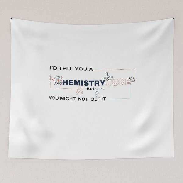 Item preview, I'd Tell You Chemistry Joke But You Might Not Get It designed and sold by Beautiful Designs.
