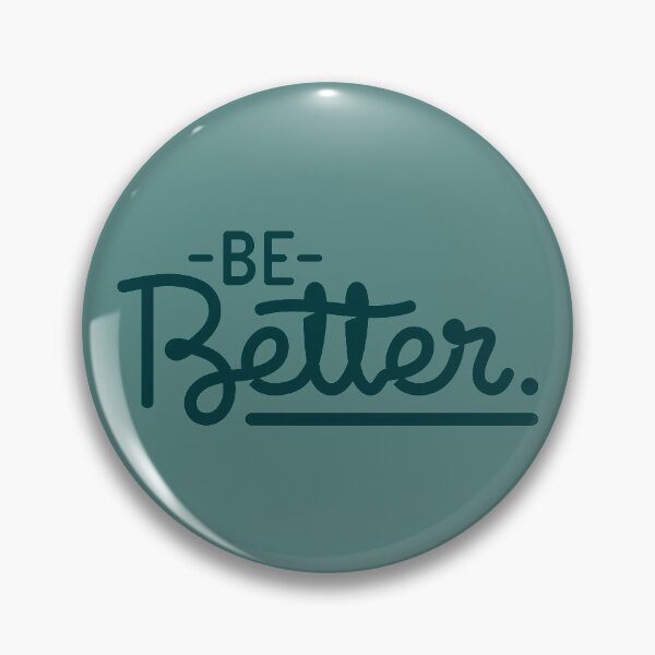 Item preview, Be Better Motivational Quote (Dark Teal) designed and sold by Sorrrry.