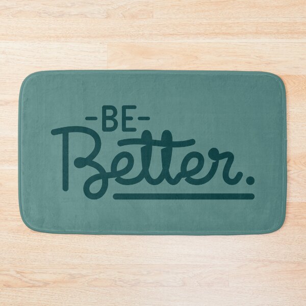 Item preview, Be Better Motivational Quote (Dark Teal) designed and sold by Sorrrry.