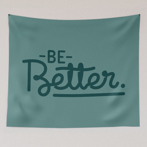 Item preview, Be Better Motivational Quote (Dark Teal) designed and sold by Sorrrry.