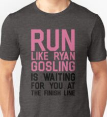 Run Like Ryan Gosling Unisex T-Shirt
