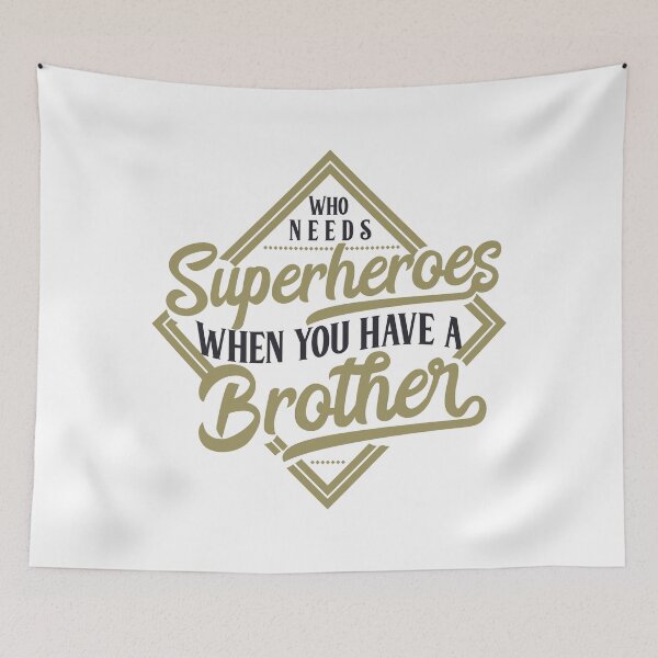 Item preview, Who need Superheroes when you have a brother designed and sold by lovesuperkarma.