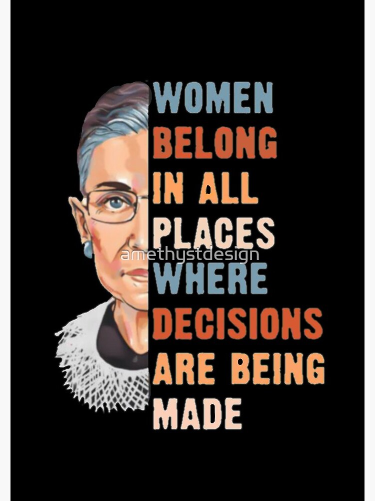 Women Belong In All Place Where Decisions Are Being Made by amethystdesign