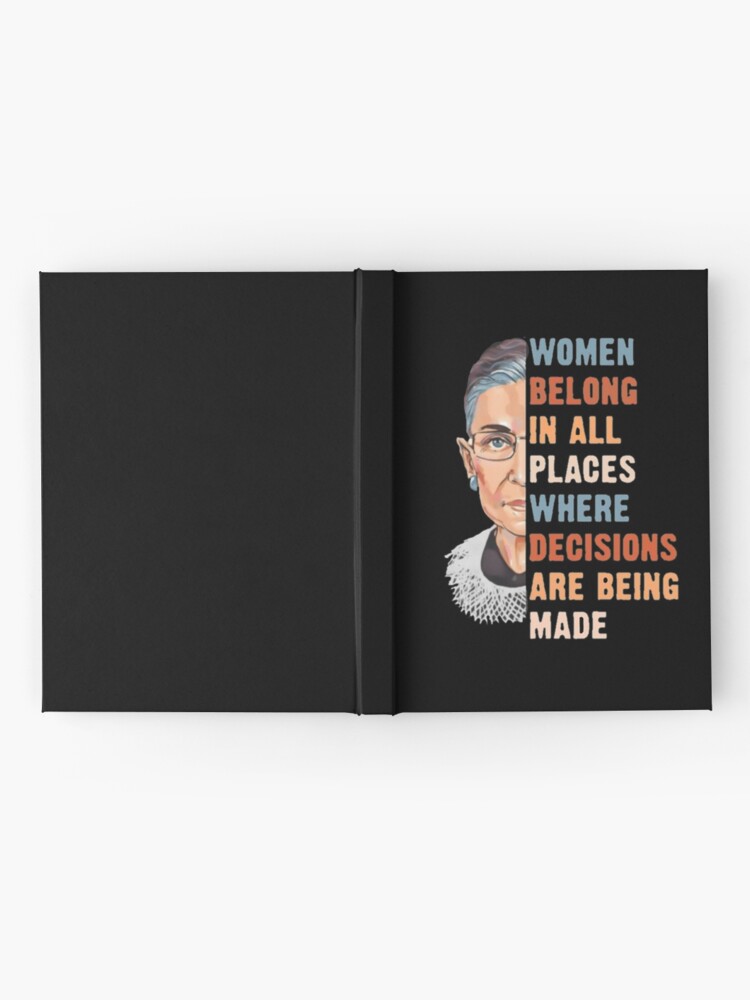 Alternate view of Women Belong In All Place Where Decisions Are Being Made Hardcover Journal