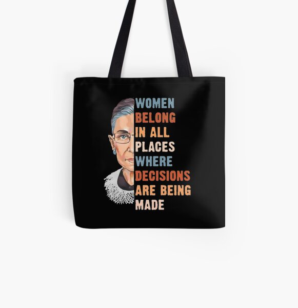 Women Belong In All Place Where Decisions Are Being Made All Over Print Tote Bag