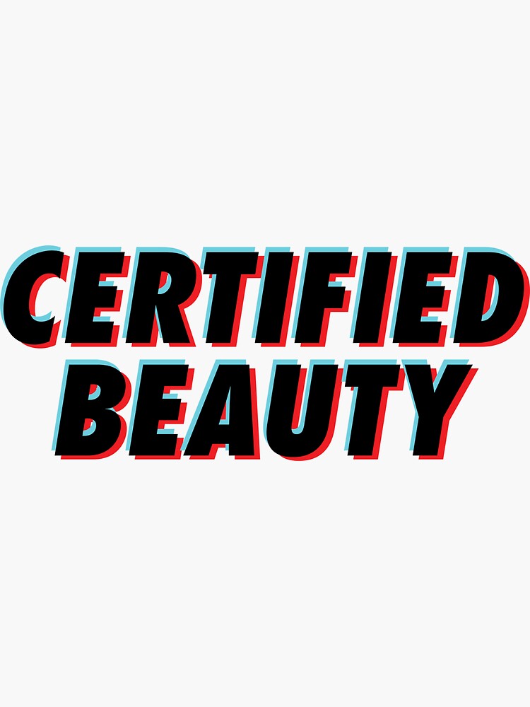 "Certified Beauty" Sticker for Sale by StephParker Redbubble