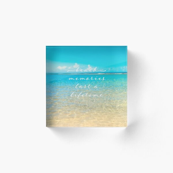 Beach memories last a lifetime Acrylic Block