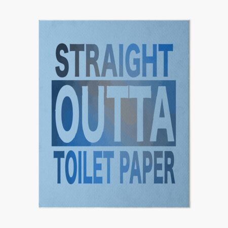 Straight Outta Toilet Paper - Vector Illustration Art Board Print