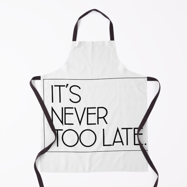 Item preview, It’s Never Too Late designed and sold by 23Leigh.