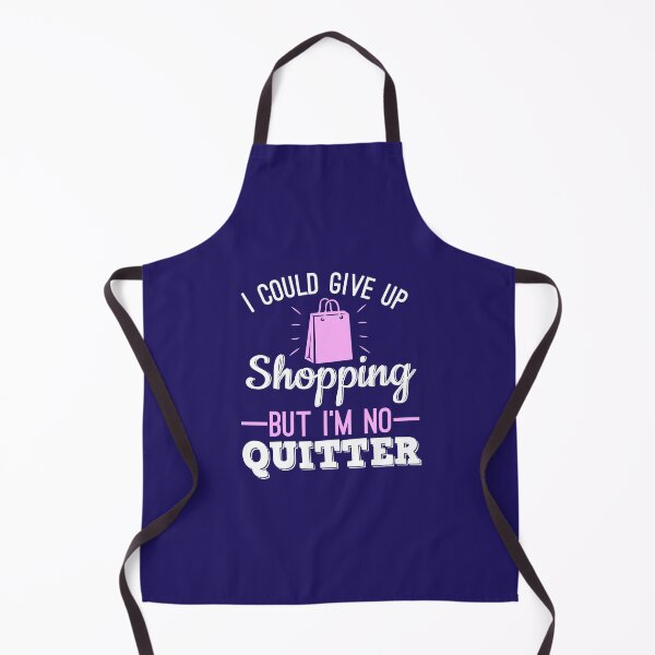 Item preview, I Could Give Up Shopping But I'm No Quitter designed and sold by jaygo.