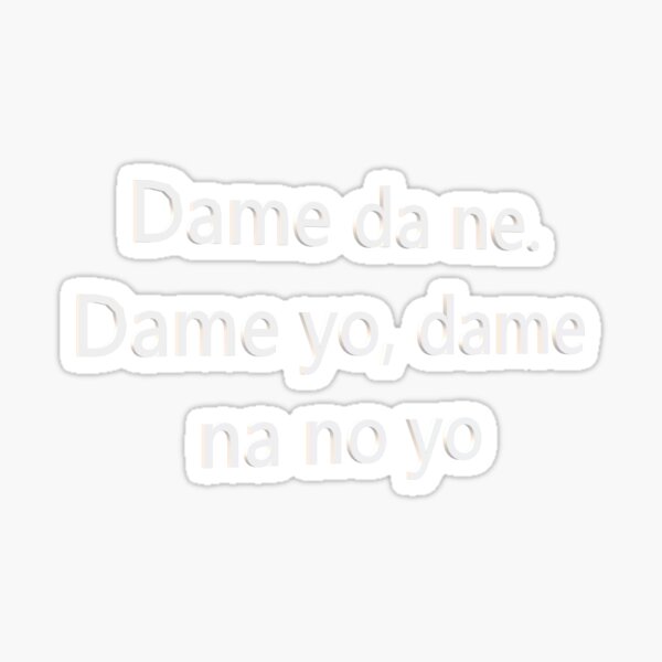 Dame Da Ne Stickers Redbubble - dame da ne roblox