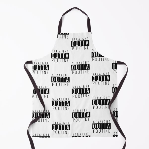 Item preview, STRAIGHT OUTTA POUTINE designed and sold by sillyaprons.