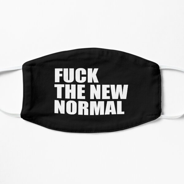 Fuck the new normal Flat Mask