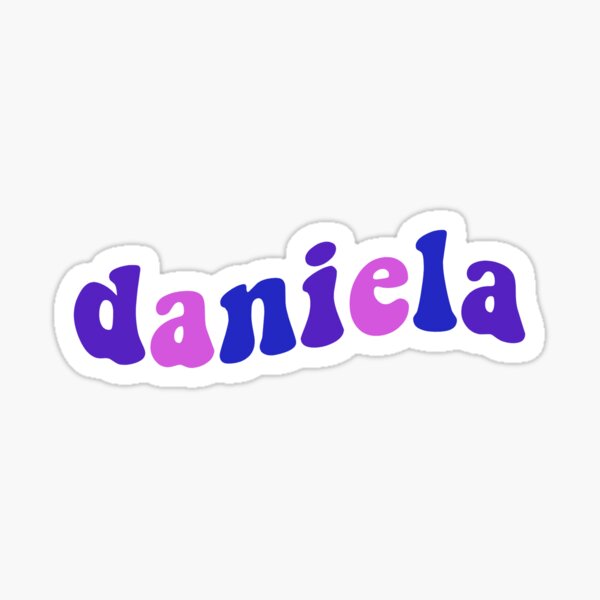 "daniela name quote" Sticker for Sale by andreacbv Redbubble