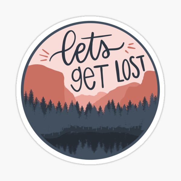Lets get lost Sticker