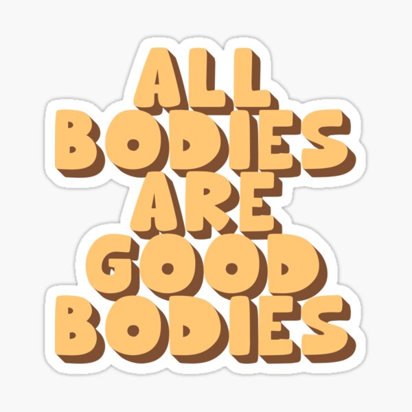 all bodies are good bodies Glossy Sticker